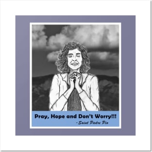 Pray, Hope and Don't Worry Posters and Art